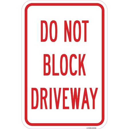 Signmission Do Not Block Driveway, Heavy-Gauge Aluminum Rust Proof Parking Sign, 12" x 18", A-1218-25256 A-1218-25256